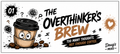 The Overthinker's Brew