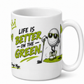 Life Is Better On The Green