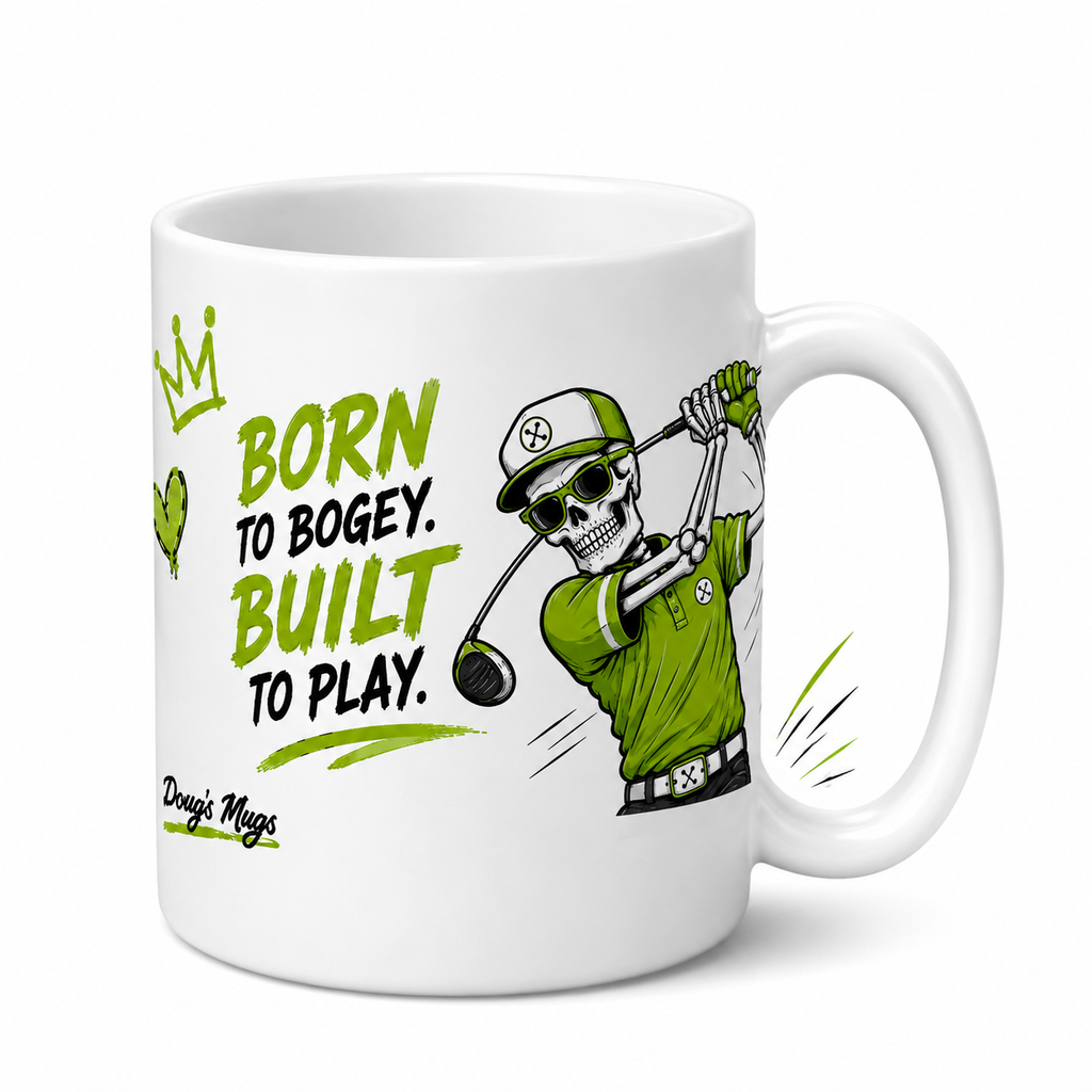Born To Bogey Built To Play