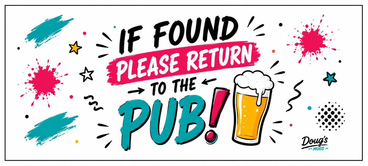 If Found Please Return To The Pub