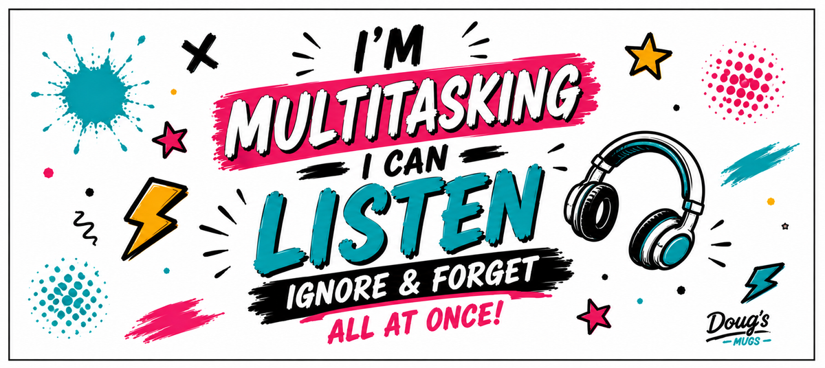 I'm Multitasking