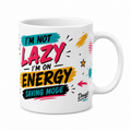 I'm Not Lazy I'm On Energy Save Mode