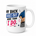My Back Goes Out More Than I do